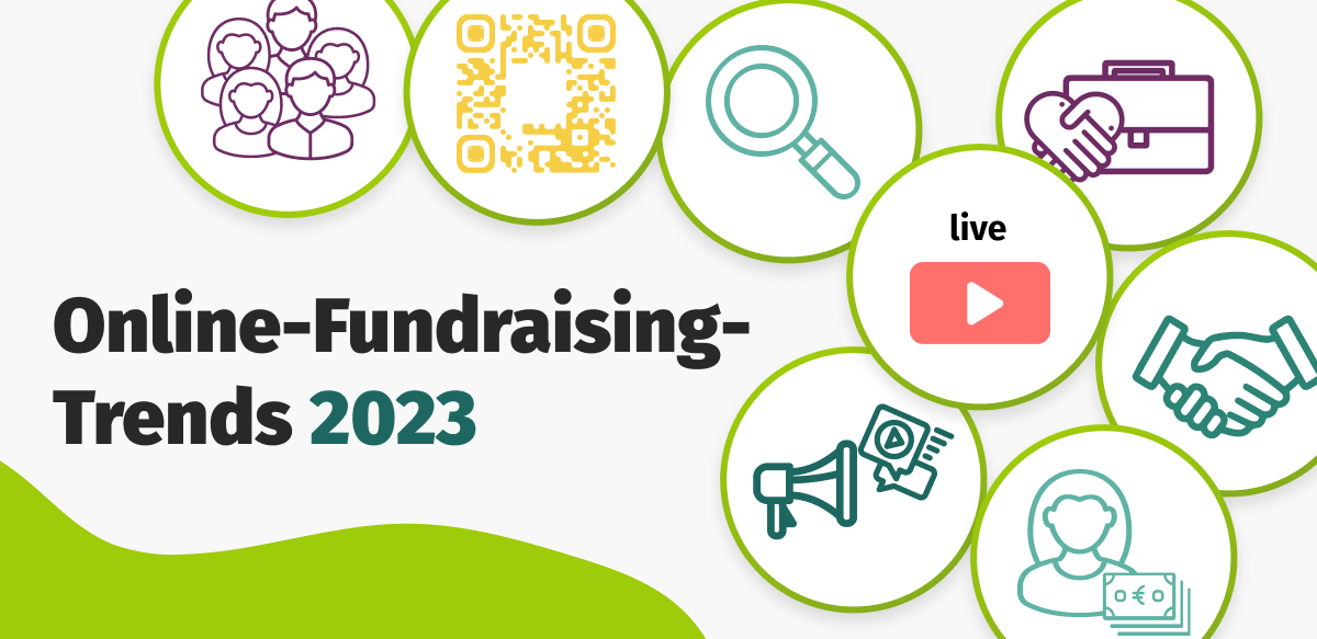 Titel: Online-Fundraising-Trends 2023. Rechts und darüber sehen wir 8 Icons: eine Großspenderin mit Euroscheinen, ein Live-Streaming-Icon, eine Aktentasche, eine Lupe, ein Megafon, ein QR-Code, und eine Gruppe von Menschen